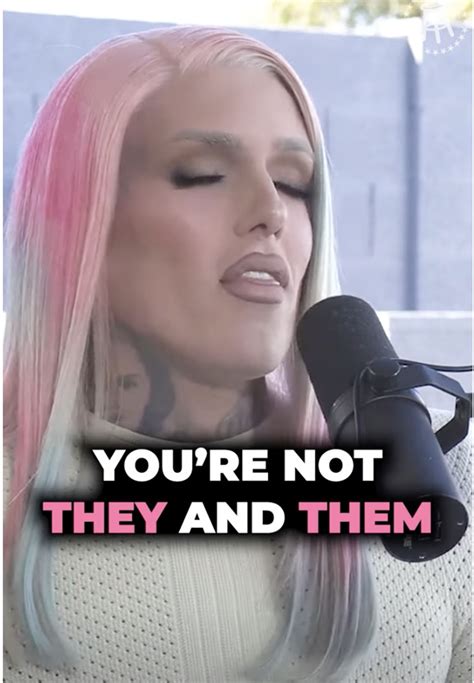 is jeffree star a male|Jeffree Star on pronoun culture: They and them is made up